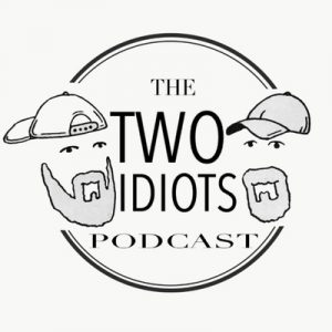Two Idiots podcast